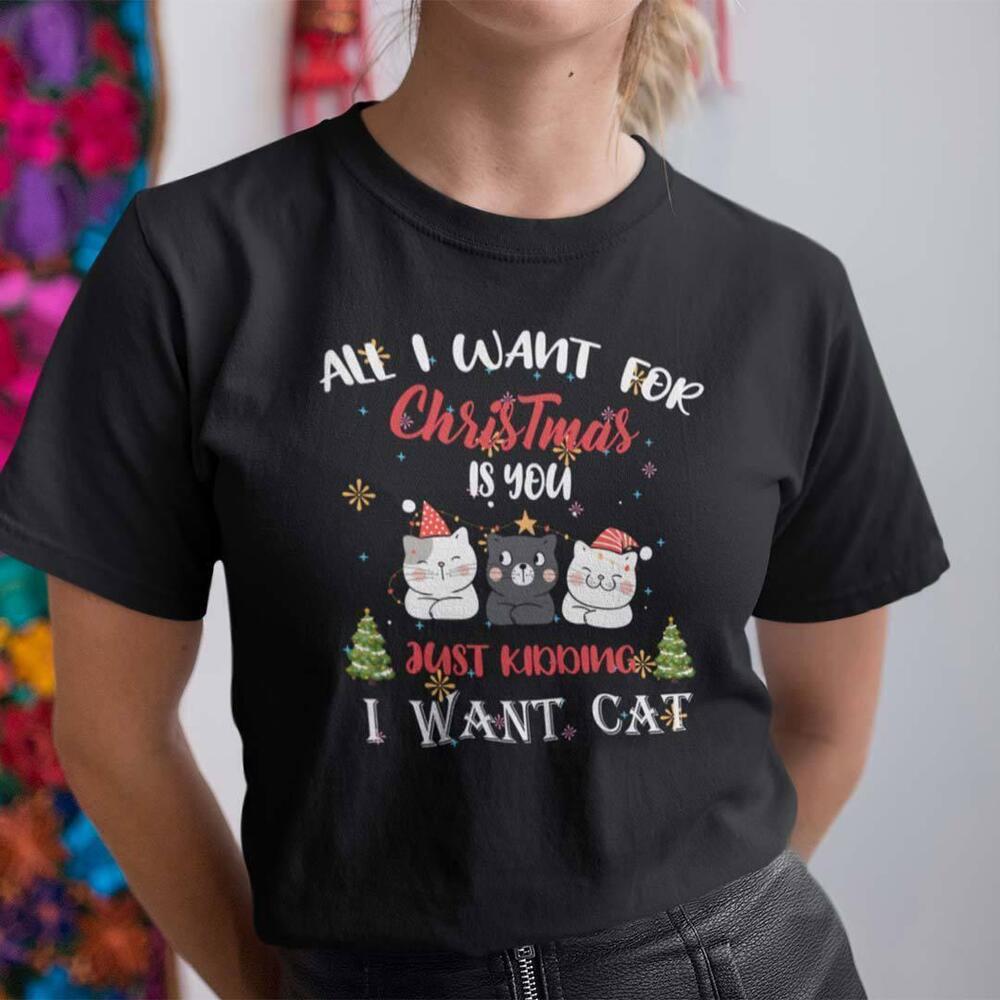 Cat Pushing Christmas Tree Shirt All I Want For Christmas Is You